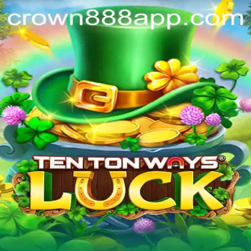Exploring the Intricacies of TenTonWaysLuck: A Modern Gaming Marvel with Crown888